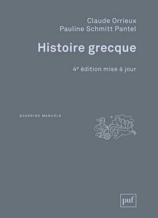 Histoire grecque (4e éd. mise à jour) Claude Orrieux, Pauline Schmitt-Pantel