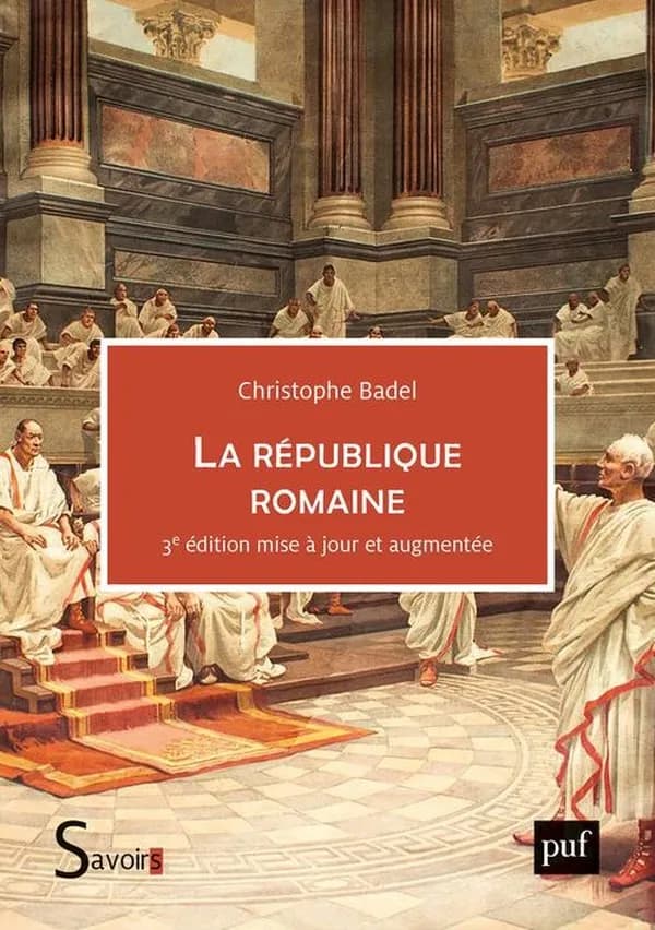 La République romaine (3e éd. mise à jour et augmentée) Christophe Badel