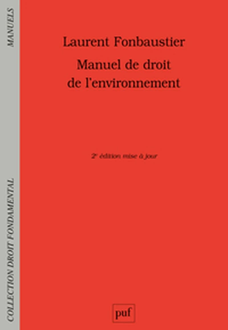 Manuel de droit de l'environnement (2e éd. mise à jour) Laurent Fonbaustier,...