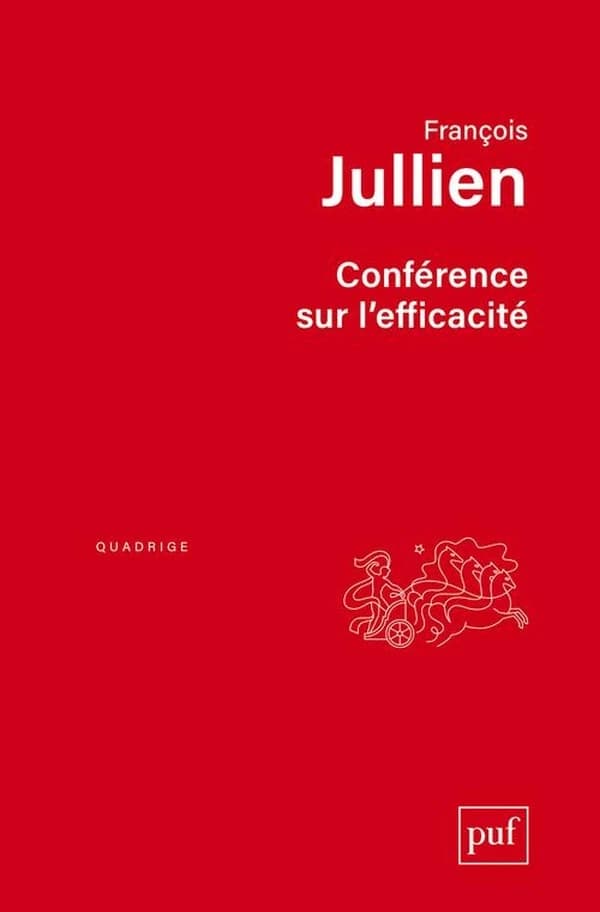 Conférence sur l'efficacité ([Nouvelle éd.]) François Jullien