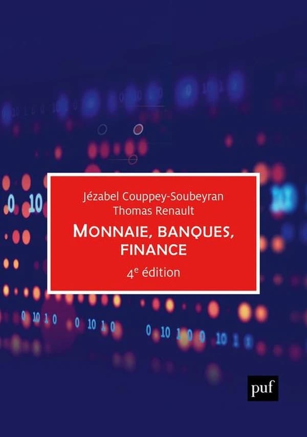 Monnaie, banques, finance (4e éd.) Jézabel Couppey-Soubeyran et Thomas Renault
