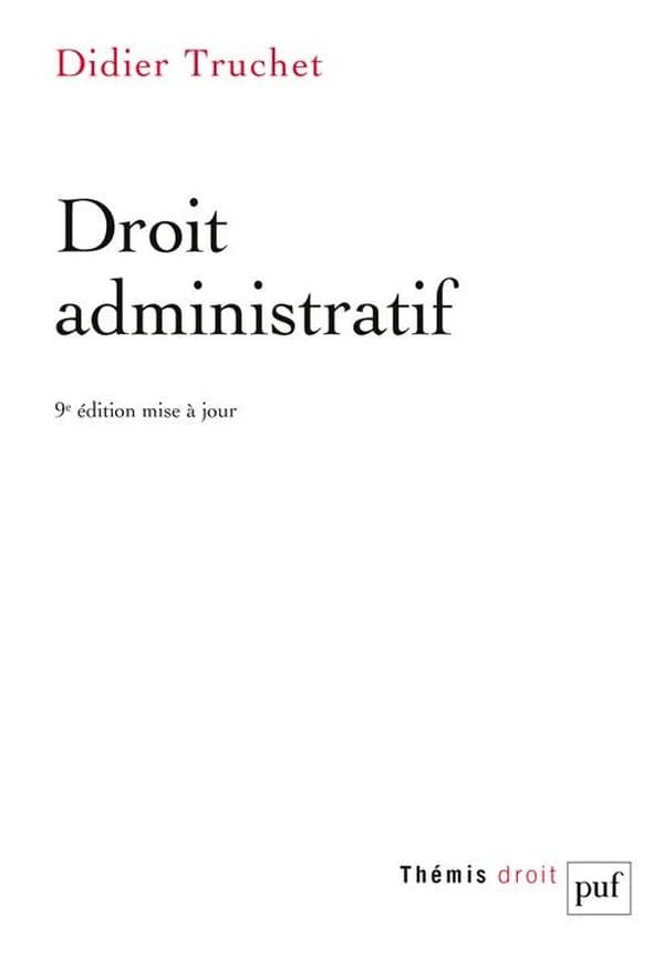 Droit administratif (9e éd. mise à jour) Didier Truchet,...
