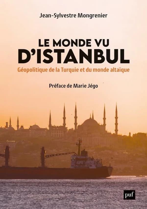 Le monde vu d'Istanbul : géopolitique de la Turquie et du monde altaïque