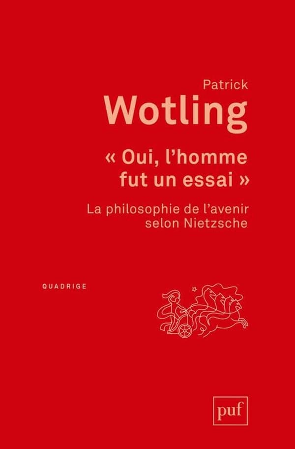 Oui, l'homme fut un essai : la philosophie de l'avenir selon Nietzsche