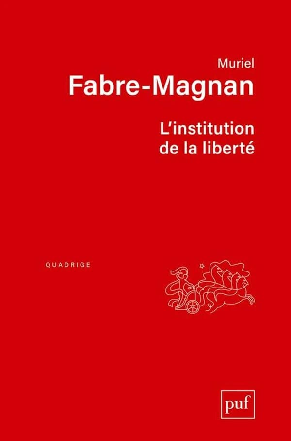 L'institution de la liberté (2e éd.) Muriel Fabre-Magnan