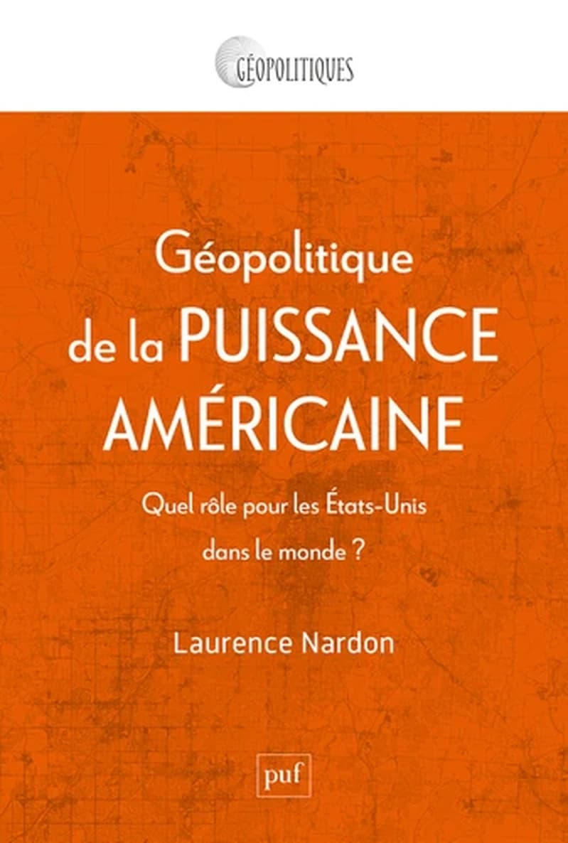 Géopolitique de la puissance américaine : quel rôle pour les États-Unis dans le monde ?