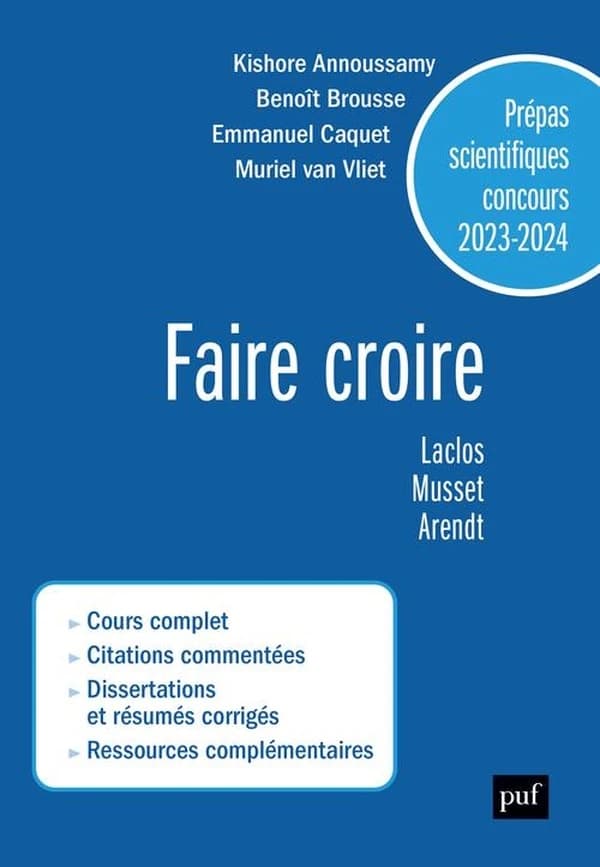 Faire croire : Pierre Ambroise François Choderlos de Laclos, "Les liaisons dangereuses", Alfred de Musset, "Lorenzaccio", Hannah Arendt, "Vérité et politique", chapitre VII, "La crise de la culture", "Du mensonge en politique", "Du mensonge à la violence"