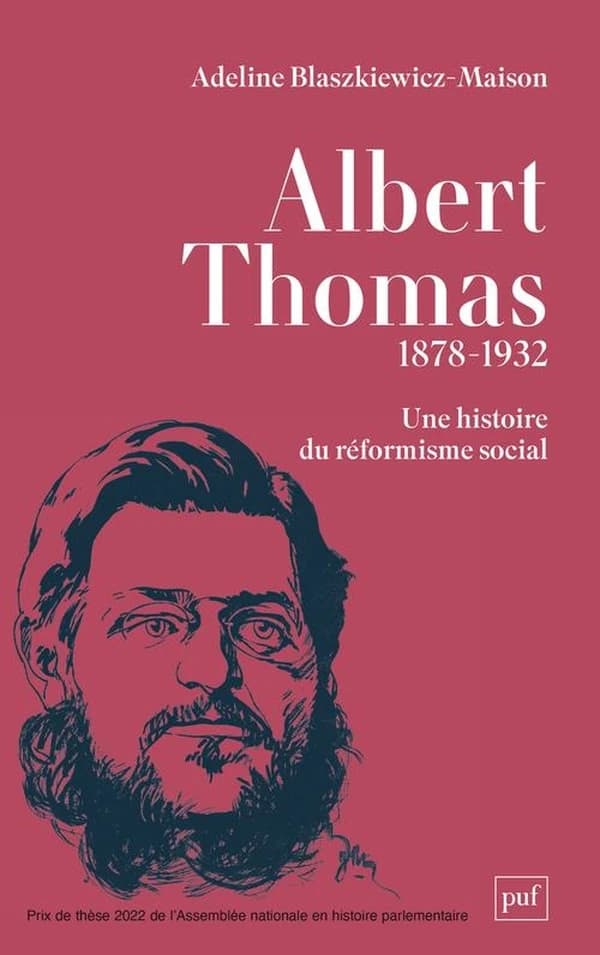 Albert Thomas, 1878-1932 : une histoire du réformiste social