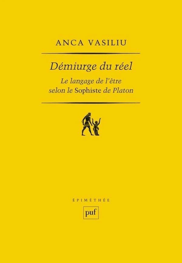 Démiurge du réel : le langage de l'être selon le "Sophiste" de Platon