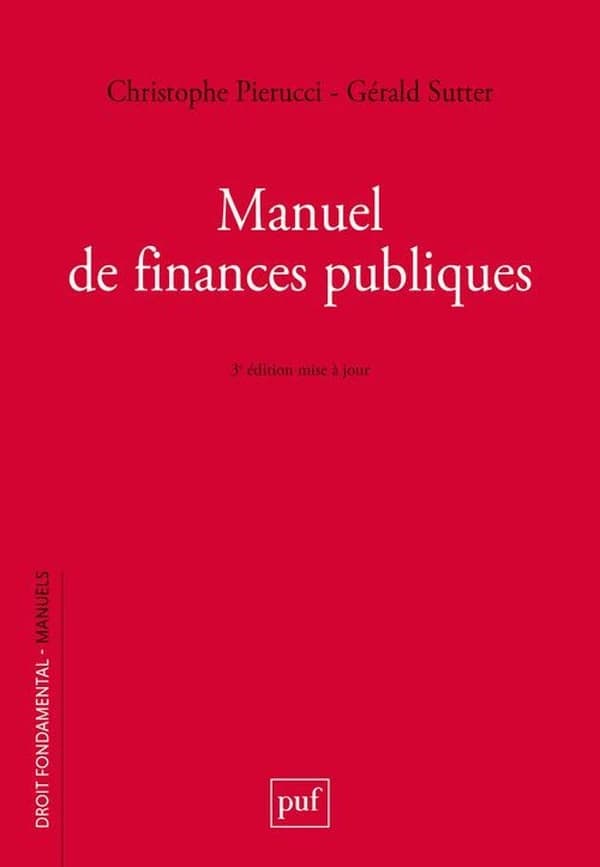Manuel de finances publiques (3e éd. mise à jour) Christophe Pierucci,... Gérald Sutter,...