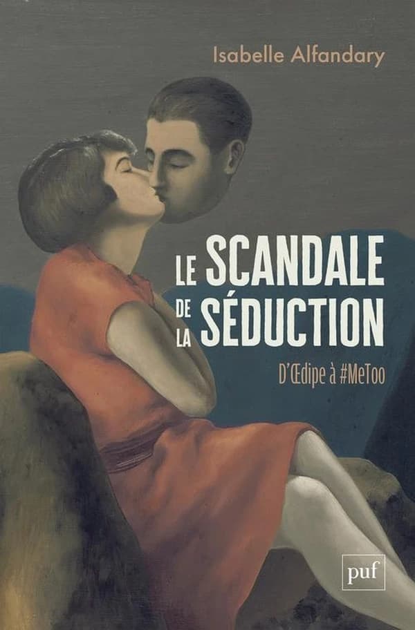 Le scandale de la séduction : d'Oedipe à #MeToo (2e éd.) Isabelle Alfandary