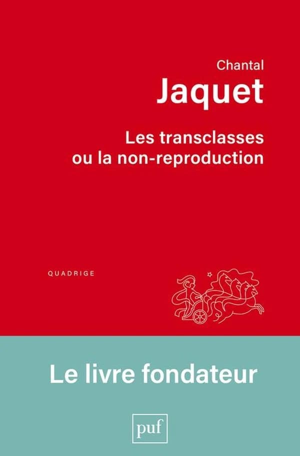 Les transclasses ou La non-reproduction ([Nouvelle éd.]) Chantal Jaquet