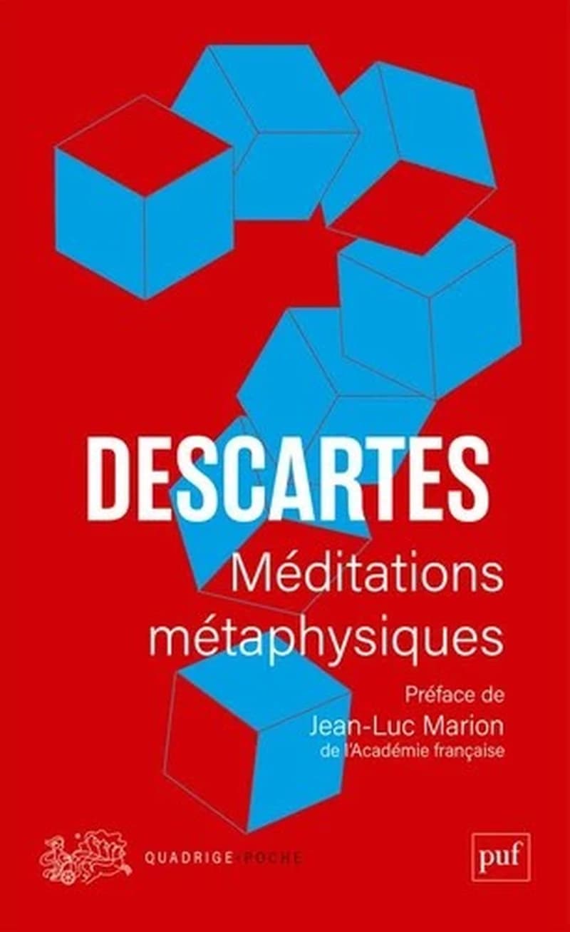 Méditations métaphysiques : Suivis de Objections et Réponses (extraits)