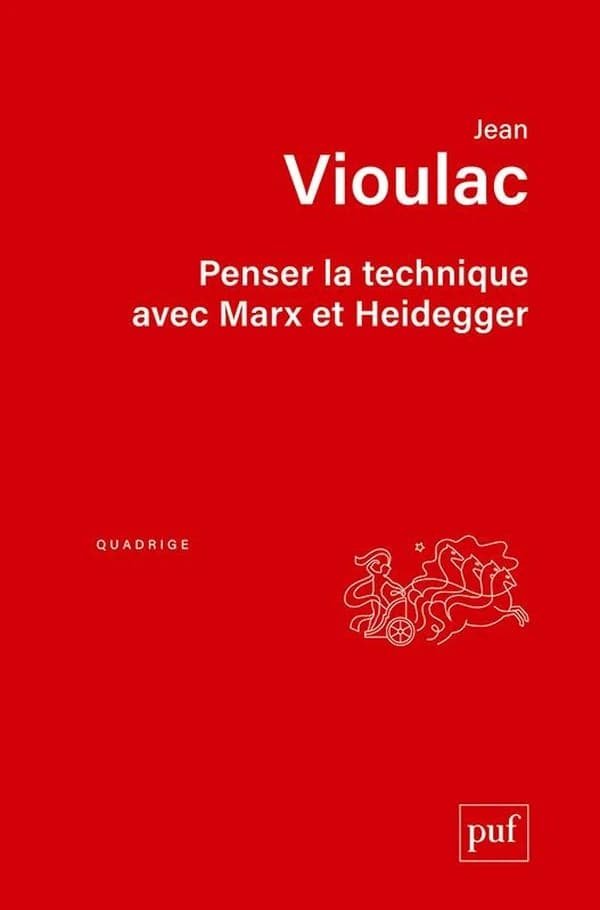 Penser la technique avec Marx et Heidegger