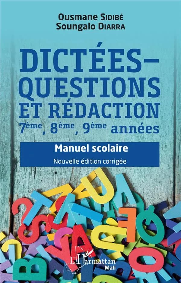 Dictées-questions et rédaction : 7ème, 8ème, 9ème années : manuel scolaire (Nouvelle éd. corrigée) Ousmane Sidibe, Soungalo Diarra