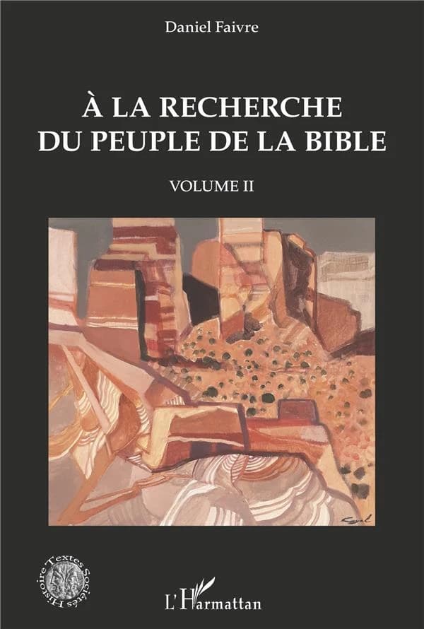 À la recherche du peuple de la Bible. Volume II