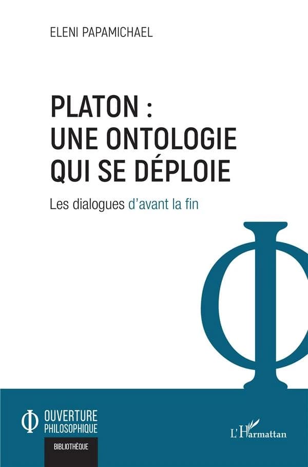 Platon, une ontologie qui se déploie : les dialogues d'avant la fin