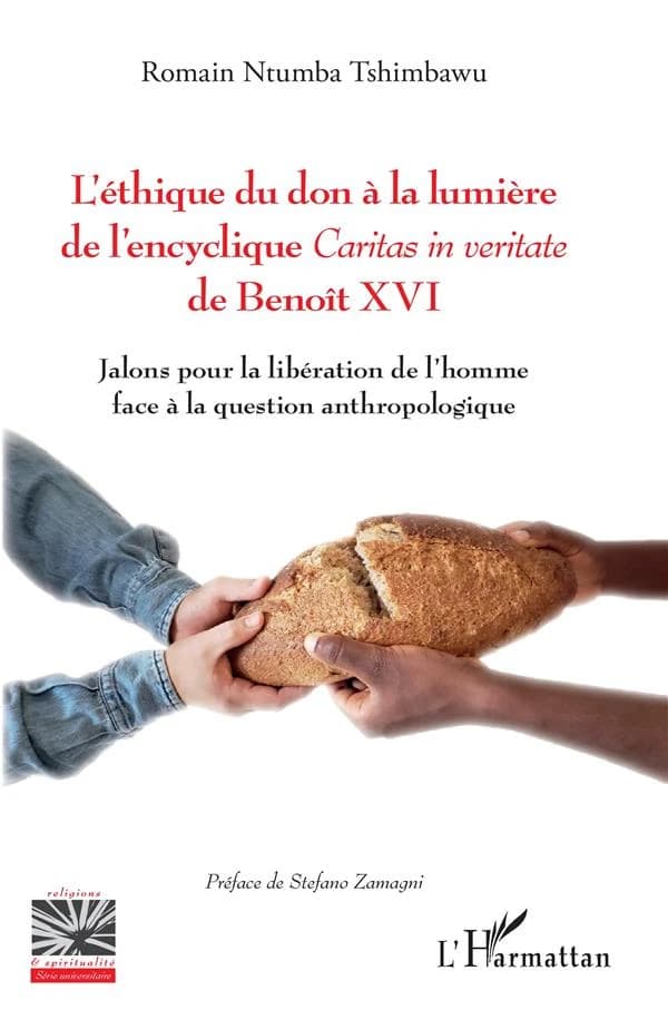 L'éthique du don à la lumière de l'encyclique "Caritas in veritate" de Benoît XVI : jalons pour la libération de l'homme face à la question anthropologique