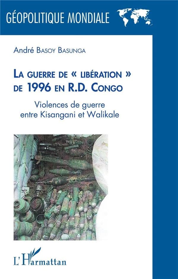 La guerre de libération de 1996 en RD Congo : violences de guerre entre Kisangani et Walikale