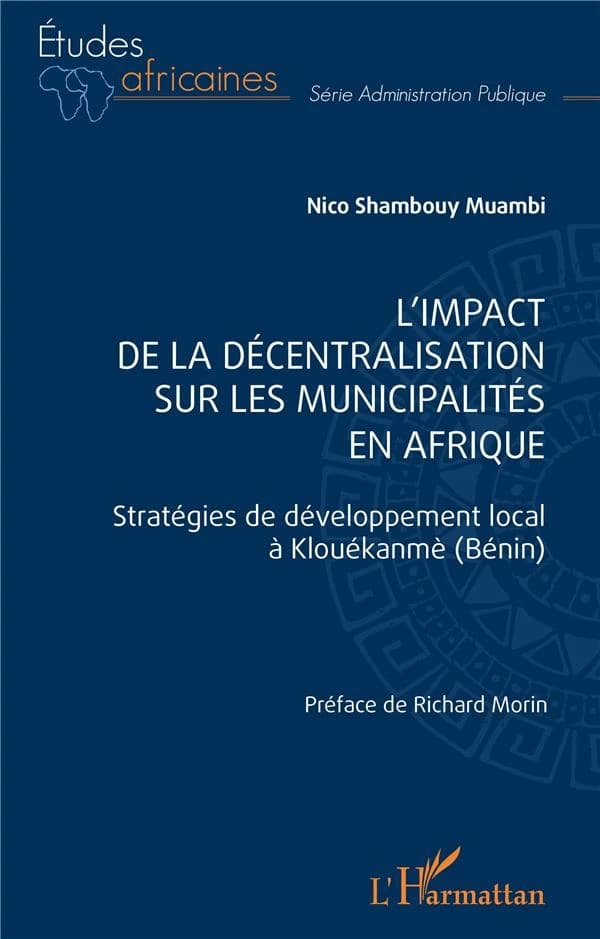 L'impact de la décentralisation sur les municipalités en Afrique : stratégies de développement local à Klouékanmè (Bénin)