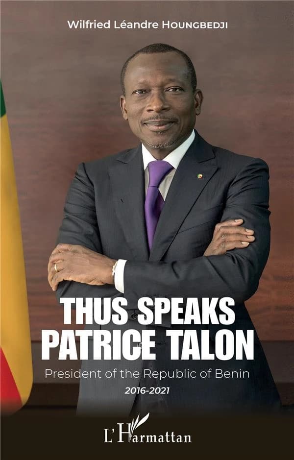 Thus speaks Patrice Talon : president of the Republic of Benin, 2016-2021
