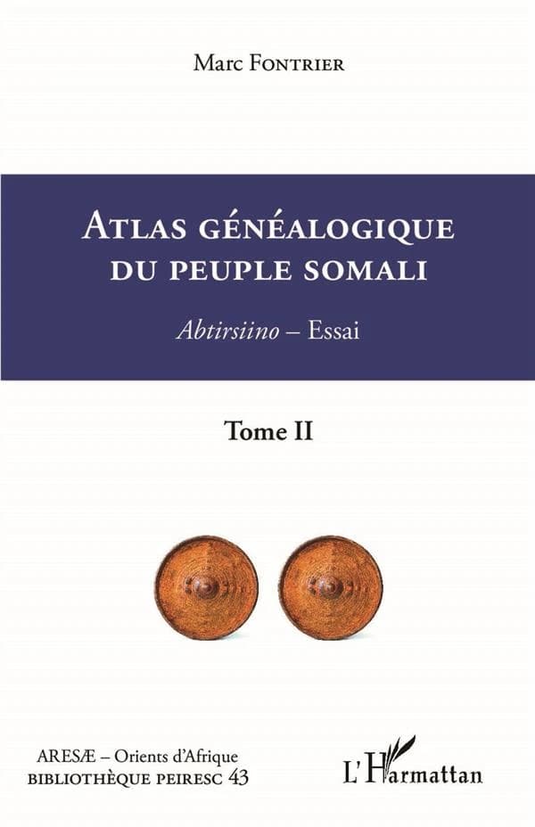 Atlas généalogique du peuple somali : abtirsiino : essai. Tome 2, Notes, croquis, apostilles, répertoire des aînés, atlas administratif, répertoire des noms de lieux, bibliographie, index, tables