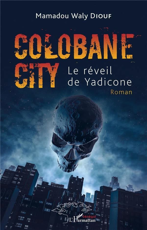 Colobane city : le réveil de Yadicone : roman