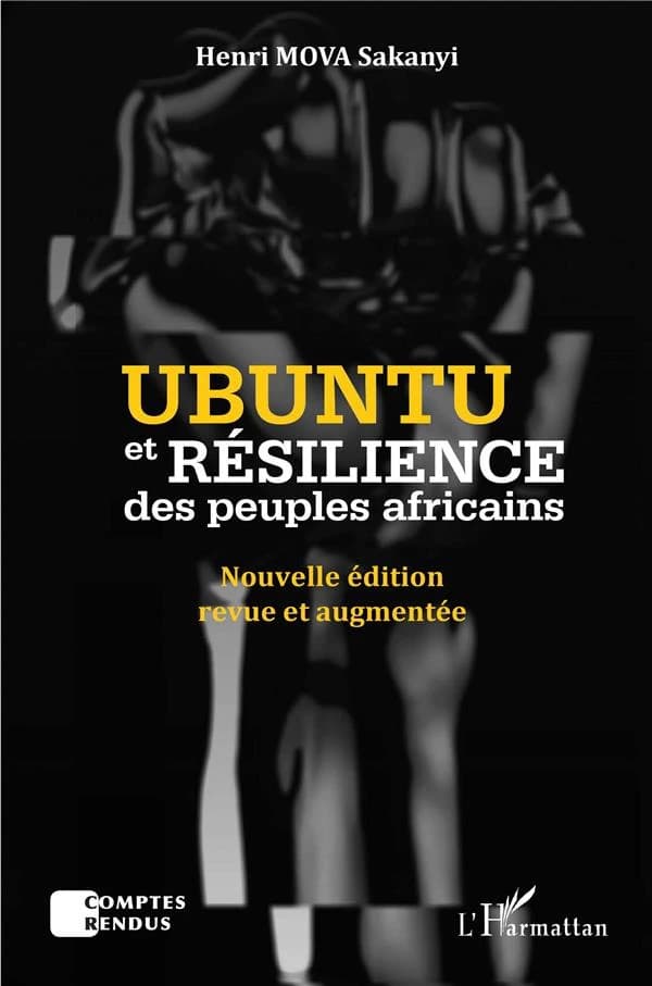 Ubuntu et résilience des peuples africains (Nouvelle éd. revue et augmentée) Henri Mova Sakanyi