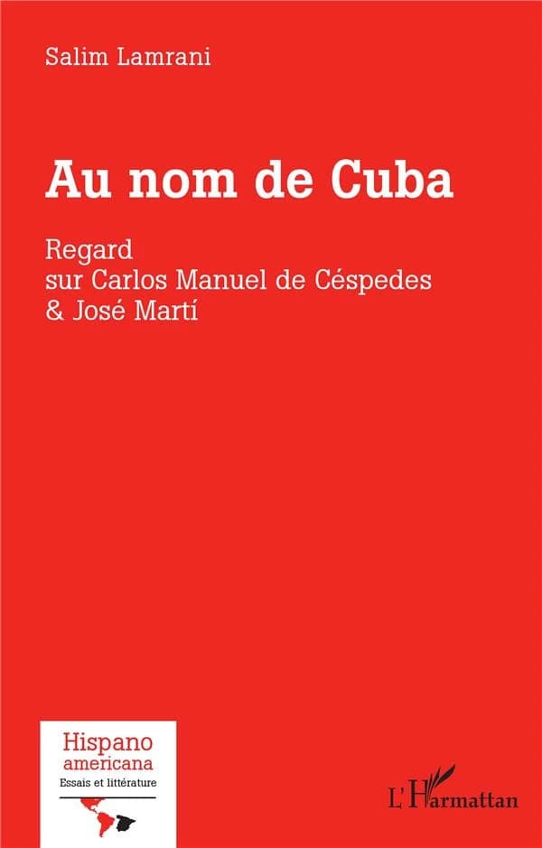 Au nom de Cuba : regard sur Carlos Manuel de Céspedes & José Martí