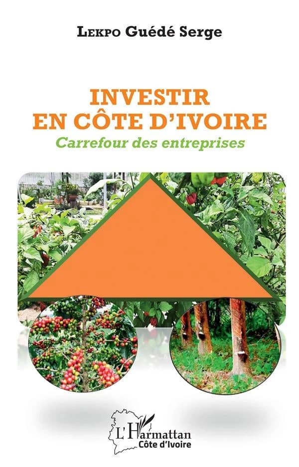 Investir en Côte d'Ivoire : carrefour des entreprises