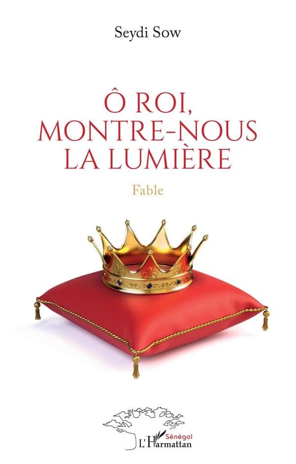 Ô roi, montre-nous la lumière : fable