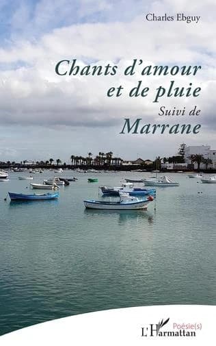 Chants d'amour et de pluie ; suivi de Marrane