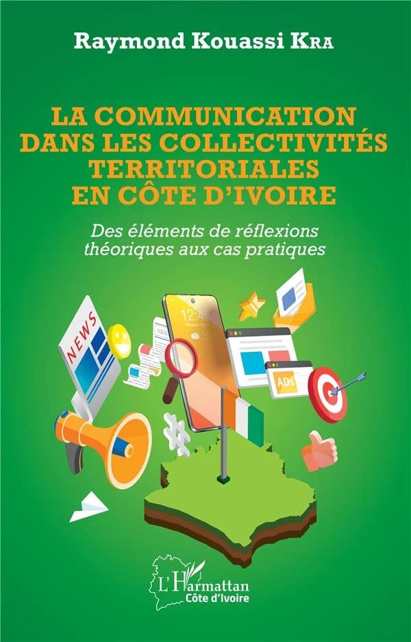 La communication dans les collectivités territoriales en Côte d'Ivoire : des éléments de réflexions théoriques aux cas pratiques