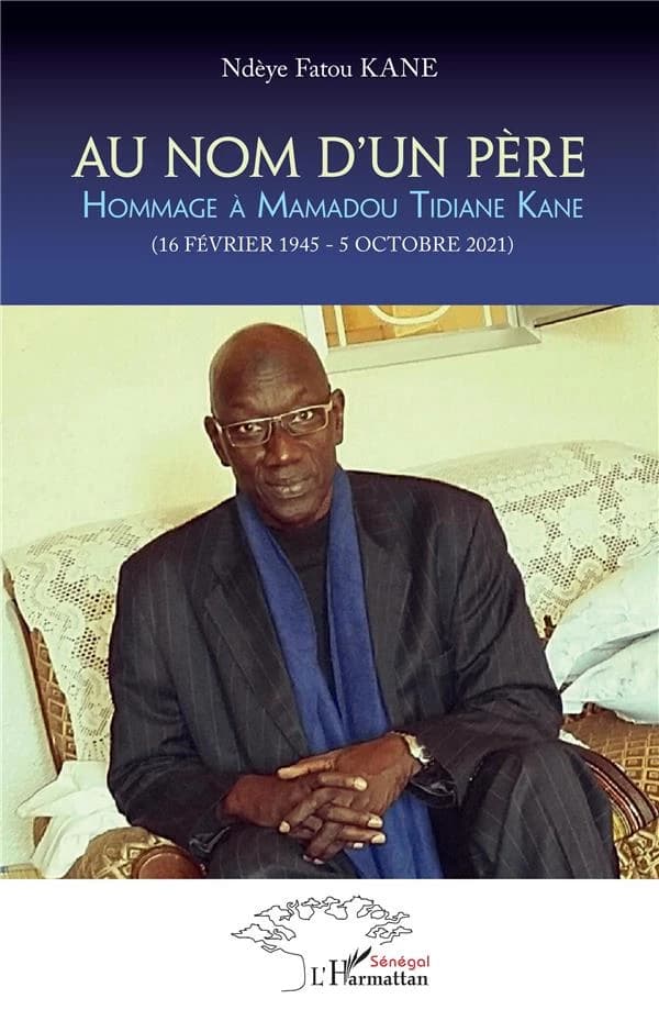Au nom d'un père : hommage à Mamadou Tidiane Kane, 16 février 1945-5 octobre 2021
