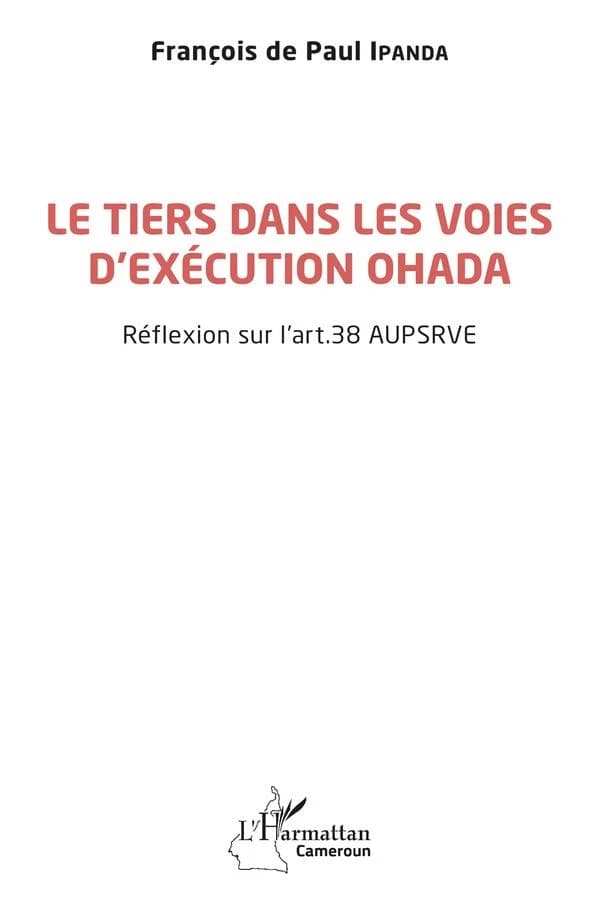 Le tiers dans les voies d'exécution OHADA : réflexion sur l'art. 38 AUPSRVE