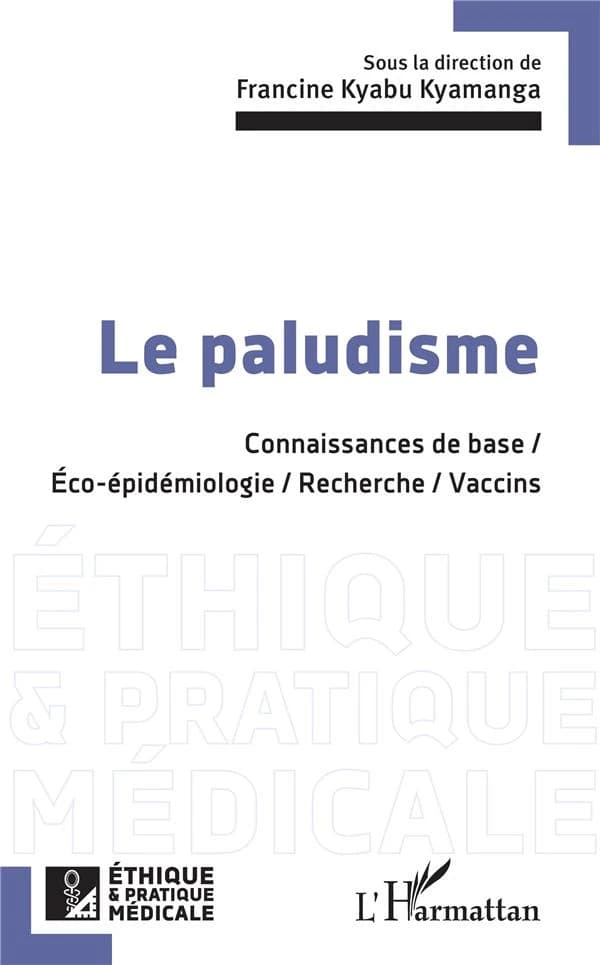 Le paludisme : connaissances de base, éco-épidémiologie, recherche, vaccins