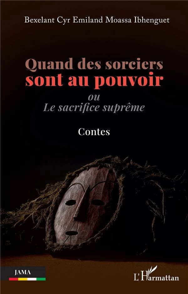Quand des sorciers sont au pouvoir ou Le sacrifice suprême : contes