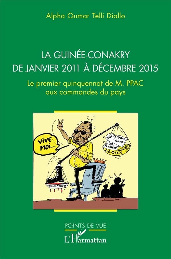 La Guinée-Conakry de janvier 2011 à décembre 2015 : le premier quinquennat de M. PPAC aux commandes du pays