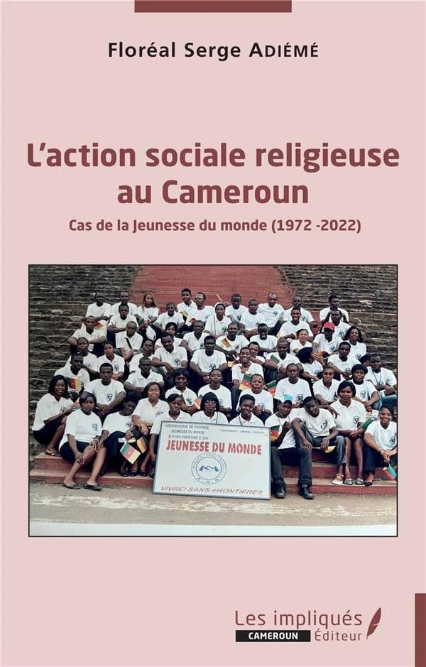 L'action sociale religieuse au Cameroun : cas de la Jeunesse du monde, 1972-2022