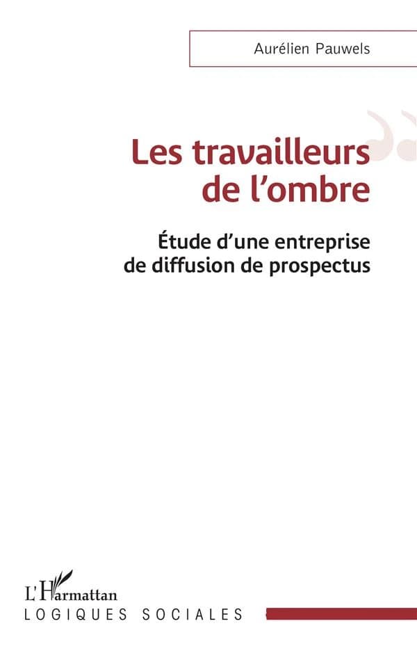 Les travailleurs de l'ombre : étude d'une entreprise de diffusion de prospectus