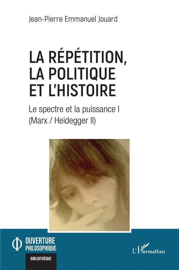 Le spectre et la puissance. I, La répétition, la politique et l'histoire