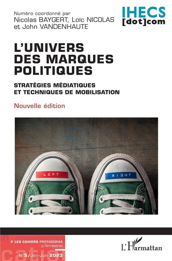 L'univers des marques politiques : Stratégies médiatiques et techniques de mobilisation