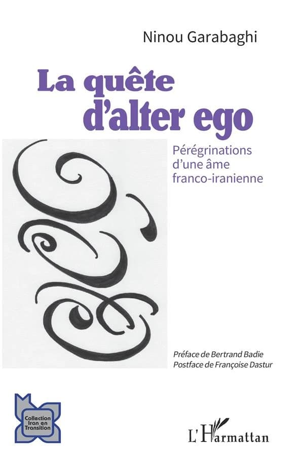 La quête d'alter ego : pérégrinations d'une âme franco-iranienne