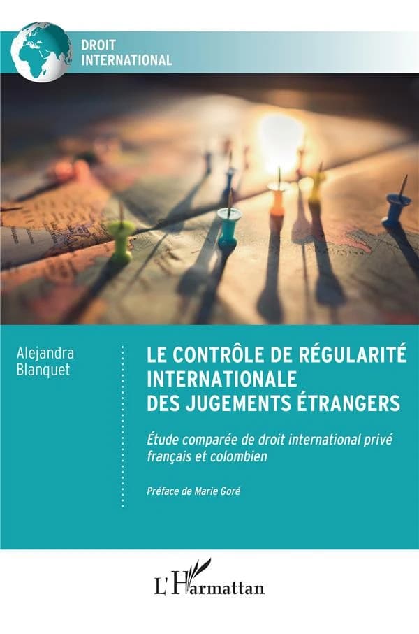 Le contrôle de régularité internationale des jugements étrangers : étude comparée de droit international privé français et colombien