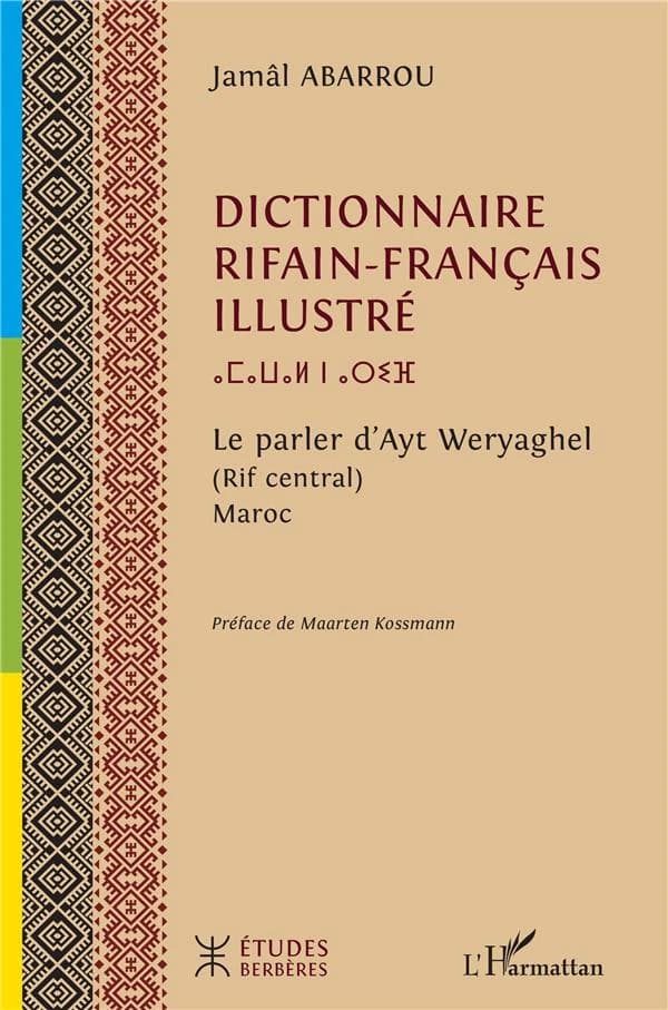 Dictionnaire rifain-français illustré : le parler d'Ayt Weryaghel, Rif central, Maroc