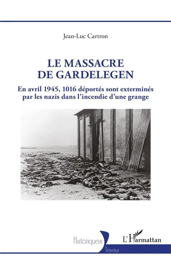 Le massacre de Gardelegen : en avril 1945, 1016 déportés sont exterminés par les nazis dans l'incendie d'une grange