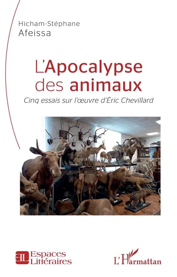 L'apocalypse des animaux : cinq essais sur l'oeuvre d'Éric Chevillard