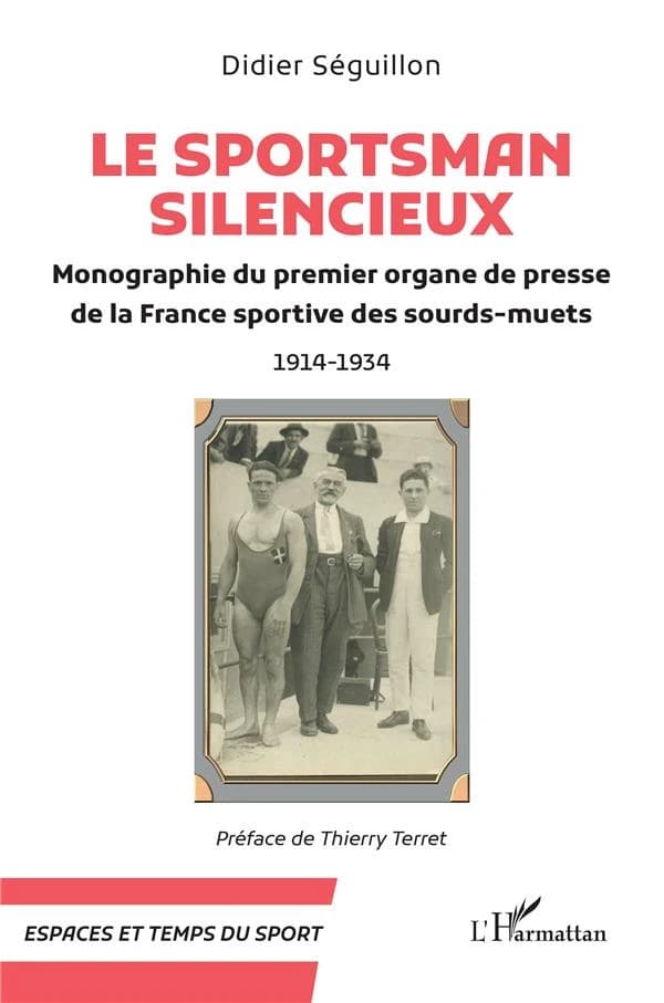 Le sportsman silencieux : monographie du premier organe de presse de la France sportive des sourds-muets 1914-1934
