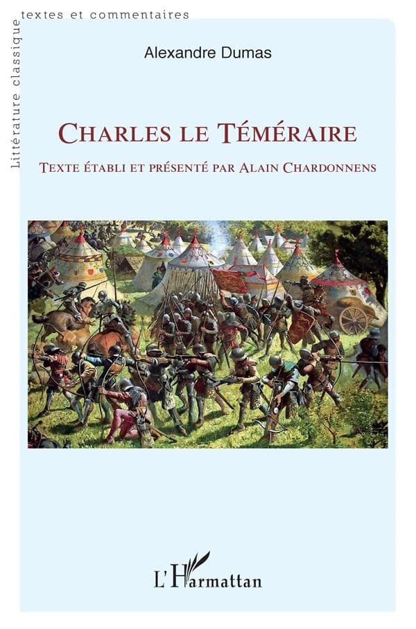 Charles le Téméraire : texte établi et présenté par Alain Chardonnens