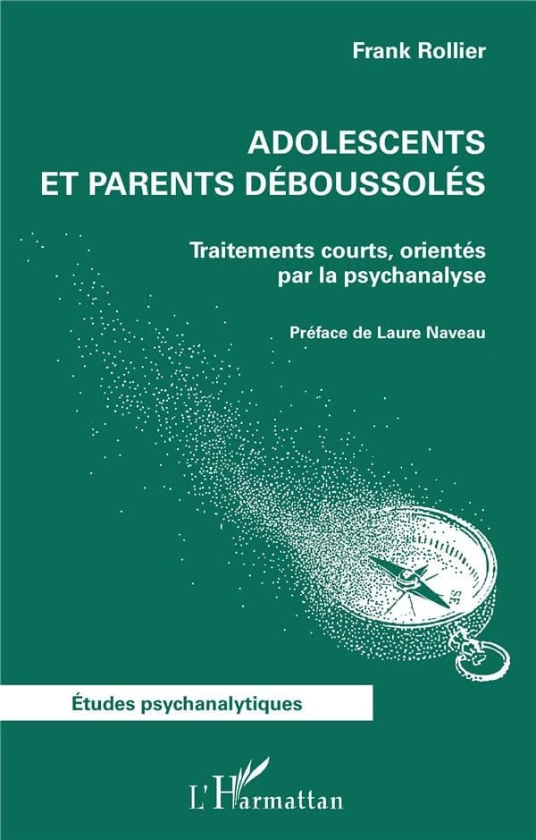 Adolescents et parents déboussolés : traitements courts, orientés par la psychanalyse